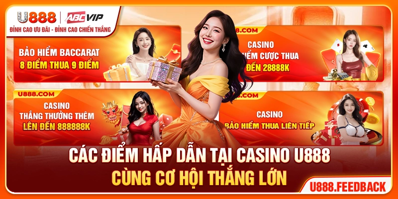 Các điểm hấp dẫn tại casino U888 cùng cơ hội thắng lớn
