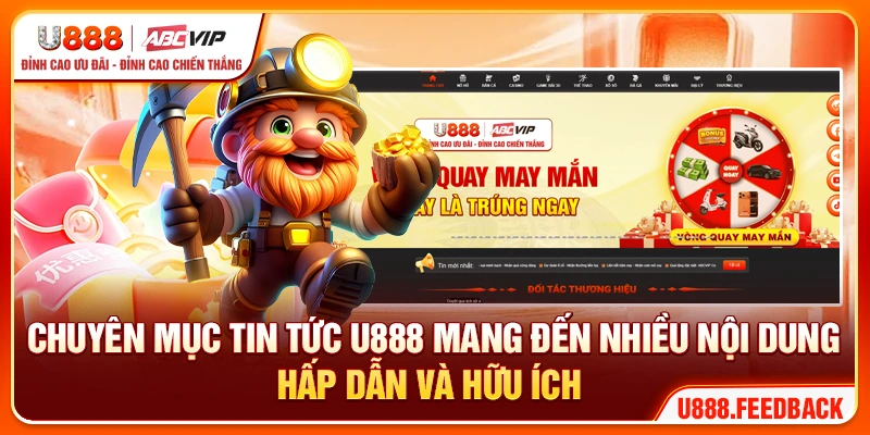 Chuyên mục tin tức U888 mang đến nhiều nội dung hấp dẫn và hữu ích