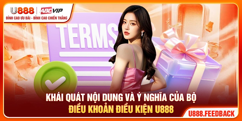Khái quát nội dung và ý nghĩa của bộ điều khoản điều kiện U888