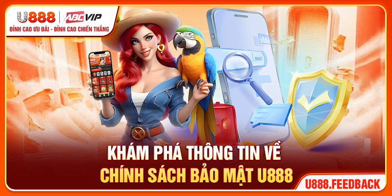 Khám phá thông tin về chính sách bảo mật U888