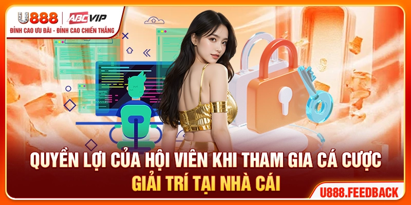 Quyền lợi của hội viên khi tham gia cá cược giải trí tại nhà cái