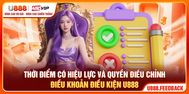 Thời điểm có hiệu lực và quyền điều chỉnh điều khoản điều kiện U888