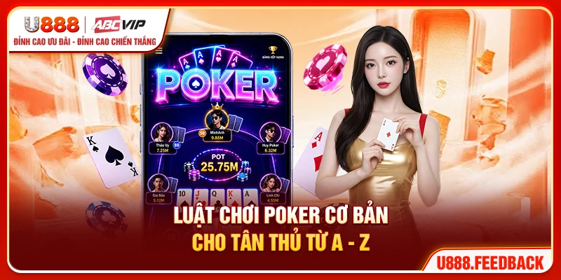 Luật chơi Poker cơ bản cho tân thủ từ A - Z
