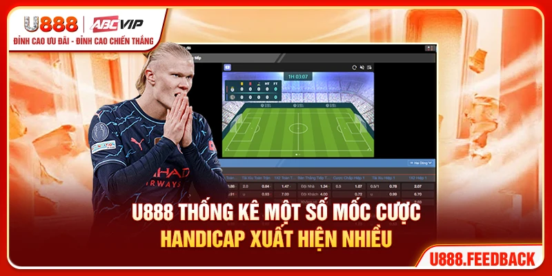 U888 thống kê một số mốc cược handicap xuất hiện nhiều